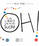 Oh! Un libro che fa dei suoni. Ediz. a colori